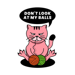 Cat with the balls. Don't Look At My Balls.