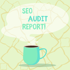 Word writing text Seo Audit Report. Business photo showcasing analysis website based on factors important search engines Mug photo Cup of Hot Coffee with Blank Color Speech Bubble as Steam icon