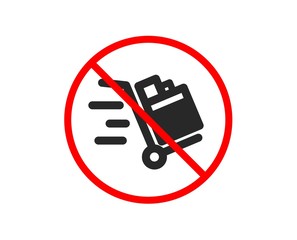 No or Stop. Push cart icon. Delivery service sign. Express shipping symbol. Prohibited ban stop symbol. No push cart icon. Vector