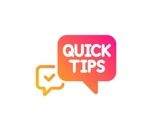 Quick tips icon. Helpful tricks speech bubble sign. Classic flat style. Gradient quick tips icon. Vector