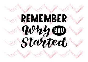 Remember why you started hand drawn lettering phrase