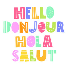 Hello, bonjour, hola, salut. Scandinavian, nordic style lettering. Hand drawn vector illustration design. Best for nursery, childish textile, apparel, poster, postcard. Bilingual translation concept. © Igor