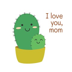 I love you, mom. Cute cartoon cactuses. Vector illustration.
