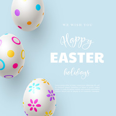 Fototapeta na wymiar Happy Easter holiday composition with Easter eggs on blue background with greeting text. Top view with copy space. Vector illustration.