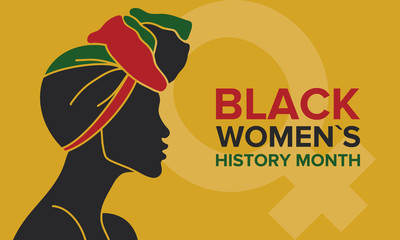 Black Women's History Month annual celebrated in April. International holiday in honor of the achievements of black women with roots in Africa of the past, future and present. Black woman silhouette
