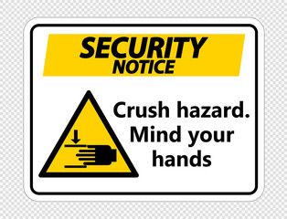 Security notice crush hazard.Mind your hands Sign on transparent background