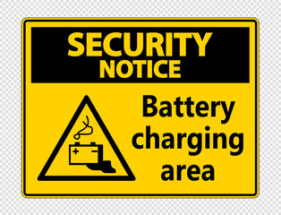 Security notice battery charging area Sign on transparent background