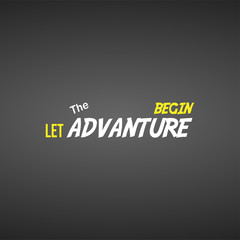 let the adventure begin. Life quote with modern background vector