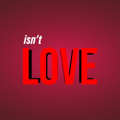 isnt love. Love quote with modern background vector