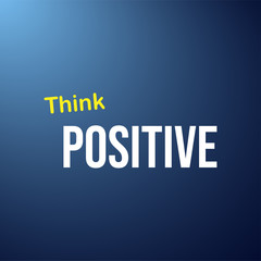 thinks positive. Life quote with modern background vector