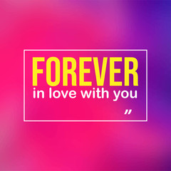 forever in love with you. Love quote with modern background vector