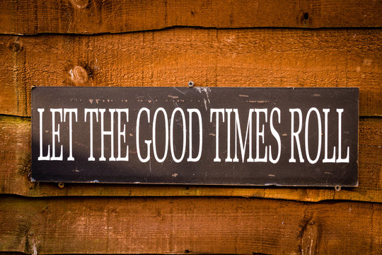 Let The Good Times Roll Sign