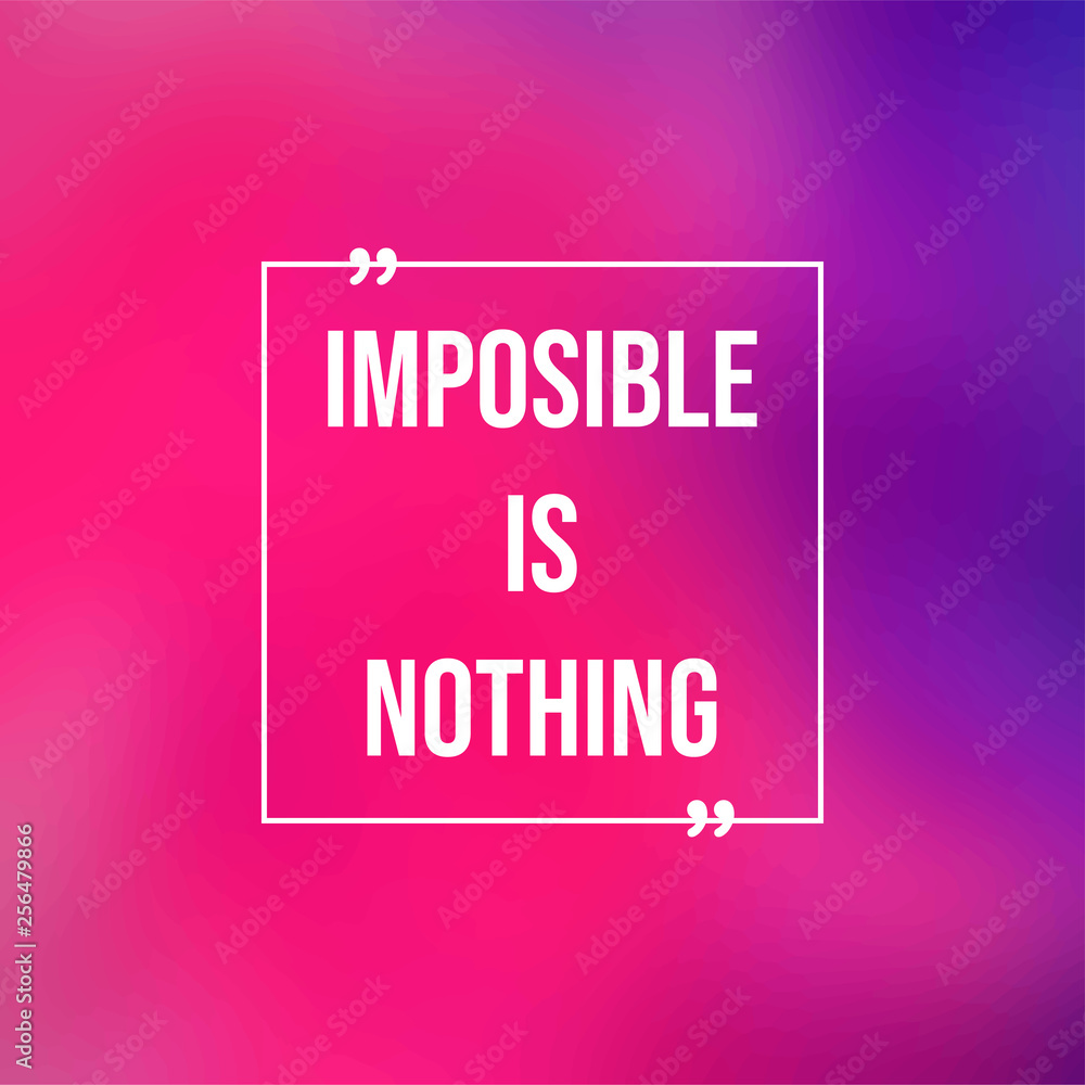 Wall mural Impossible is nothing. successful quote with modern background vector