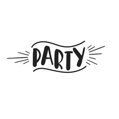 Party - handdrawn lettering. Relaxation concept made in vector. Inscription for t shirts, posters, cards.