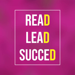 Read, lead, succeed. Education quote with modern background
