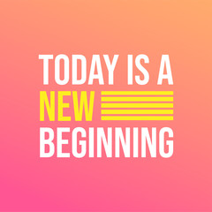 today is a new beginning. Life quote with modern background vector