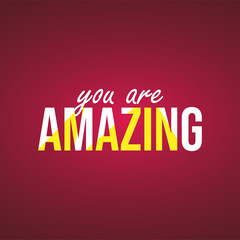 you are amazing. Life quote with modern background vector