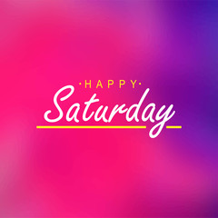 Naklejka premium happy Saturday. Life quote with modern background vector