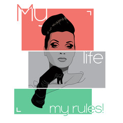 Vector illustration of fashion women and phrase my life, my rules!