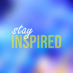 stay inspired. successful quote with modern background vector