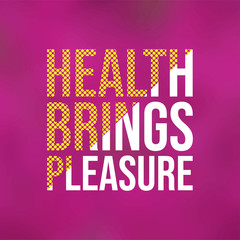 Health brings pleasure. Motivation quote with modern background vector