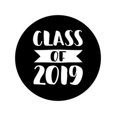 Class of 2019 round lable. Black Hand drawn brush lettering Graduation logo on white background. Template for graduation design, party, high school or college graduate, yearbook. Vector illustration.