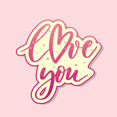 Love you - Hand lettering vector sticker and patches.
