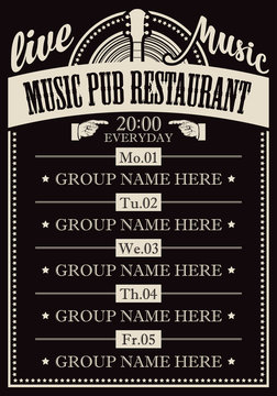 Vector poster for the music pub restaurant with live music with image of guitar. A daily schedule of performances of music groups in retro style