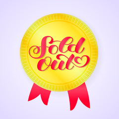 Golden medal with red ribbons. Sold out lettering. Vector illustration 