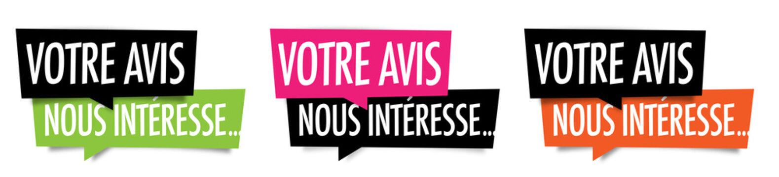 Votre avis nous int&eacute;resse