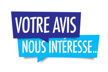 Votre avis nous intéresse