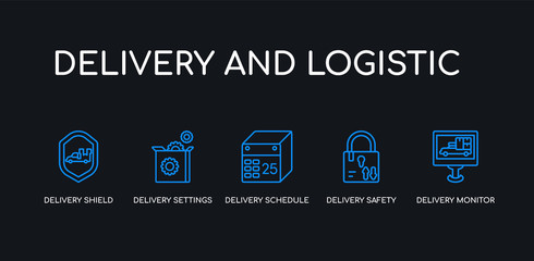 5 outline stroke blue delivery monitor, delivery safety, delivery schedule, settings, shield icons from and logistic collection on black background. line editable linear thin icons.