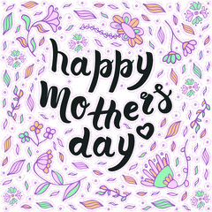 Hand drawn greeting card for mother's day with doodle floral elements and lettering phrase happy mother's day. concept with flowers on white background. Typography quote. Calligrathy quote