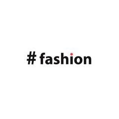 Hashtag fashion. Simple inscription for print, label, emblem, T-shirt print graphics, posters, paperwork and promotional products. Vector illustration.