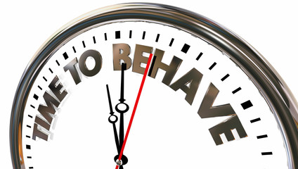 Obraz na płótnie Canvas Time to Behave Good Behavior Clock Words 3d Illustration