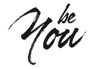 Be You vector lettering. Handwritten text label. Freehand typography design