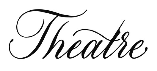 Theatre vector lettering. Handwritten text label. Freehand typography design