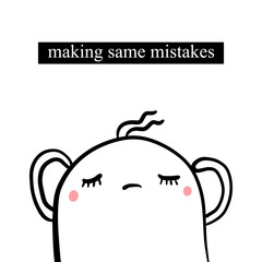 Making same mistakes hand drawn illustration with cute marshmallow in cartoon style