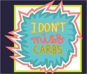 I don t miss carbs hand drawn lettering