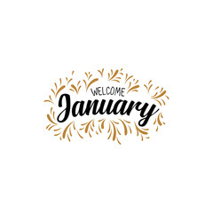 welcome january  Hand drawn brush pen lettering. design for holiday greeting card and invitation of seasonal january holiday. - Vector
