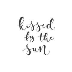 Lettering with phrase Kissed by the sun. Vector illustration.
