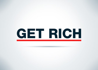 Get Rich Abstract Flat Background Design Illustration