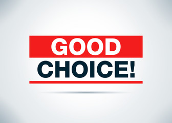 Good Choice! Abstract Flat Background Design Illustration