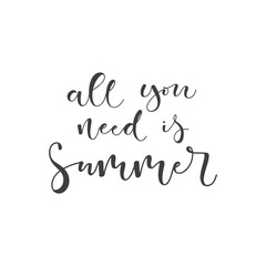 Lettering with phrase All you need is summer. Vector illustration.