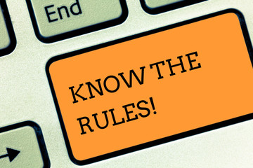 Text sign showing Know The Rules. Business photo text Understand terms and conditions get legal advice from lawyers Keyboard key Intention to create computer message pressing keypad idea