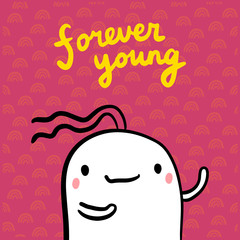 Forever young hand drawn illustration with cute marshmallow cartoon minimalism