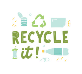 Recycle it - hand drawn lettering quote. Vector conceptual illustration - great for posters, cards, bags, mugs and others.