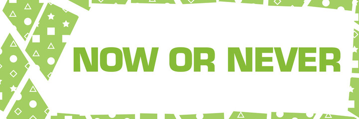 Now Or Never Green White Chunks Left Border 