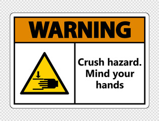Warning crush hazard.Mind your hands Sign on transparent background
