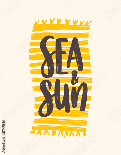 Sea And Sun Slogan Handwritten With Elegant Cursive Font On